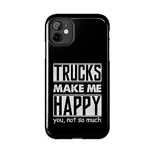 Trucks Make Me Happy Phone Case | Funny Truck Enthusiast Gift