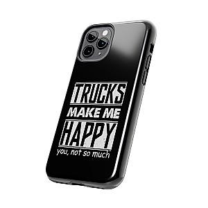 Trucks Make Me Happy Phone Case | Funny Truck Enthusiast Gift