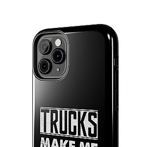 Trucks Make Me Happy Phone Case | Funny Truck Enthusiast Gift