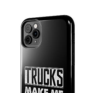 Trucks Make Me Happy Phone Case | Funny Truck Enthusiast Gift