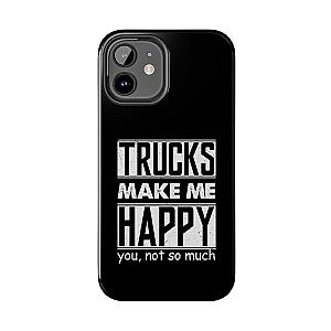 Trucks Make Me Happy Phone Case | Funny Truck Enthusiast Gift