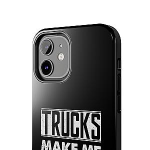 Trucks Make Me Happy Phone Case | Funny Truck Enthusiast Gift