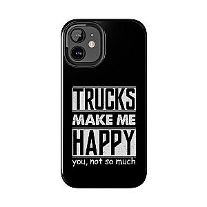 Trucks Make Me Happy Phone Case | Funny Truck Enthusiast Gift