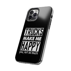 Trucks Make Me Happy Phone Case | Funny Truck Enthusiast Gift
