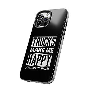 Trucks Make Me Happy Phone Case | Funny Truck Enthusiast Gift