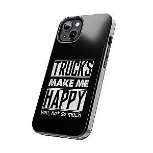 Trucks Make Me Happy Phone Case | Funny Truck Enthusiast Gift