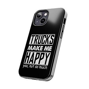 Trucks Make Me Happy Phone Case | Funny Truck Enthusiast Gift