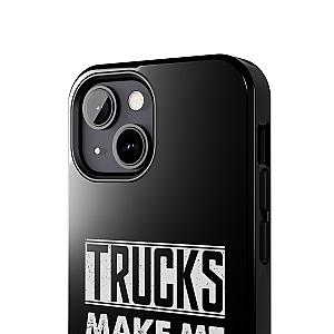 Trucks Make Me Happy Phone Case | Funny Truck Enthusiast Gift