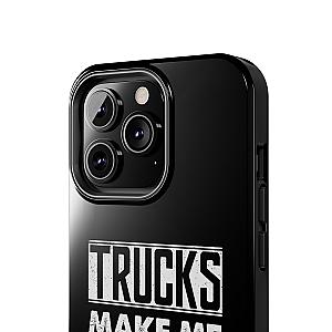 Trucks Make Me Happy Phone Case | Funny Truck Enthusiast Gift