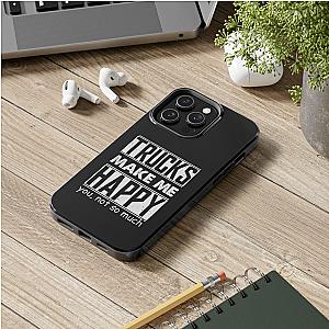 Trucks Make Me Happy Phone Case | Funny Truck Enthusiast Gift