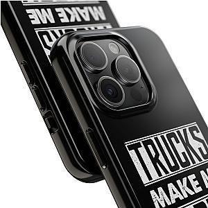 Trucks Make Me Happy Phone Case | Funny Truck Enthusiast Gift