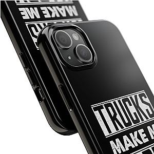 Trucks Make Me Happy Phone Case | Funny Truck Enthusiast Gift