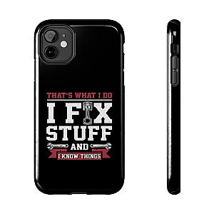 I Fix Stuff and I Know Things Phone Case | Mechanic & Handyman Gift