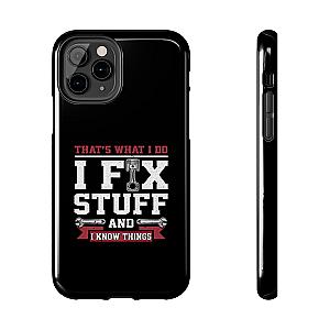 I Fix Stuff and I Know Things Phone Case | Mechanic & Handyman Gift