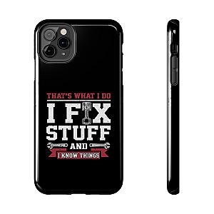 I Fix Stuff and I Know Things Phone Case | Mechanic & Handyman Gift