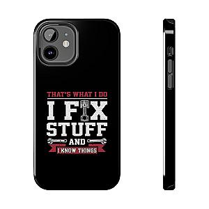 I Fix Stuff and I Know Things Phone Case | Mechanic & Handyman Gift