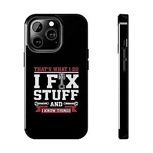 I Fix Stuff and I Know Things Phone Case | Mechanic & Handyman Gift