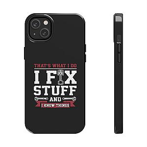 I Fix Stuff and I Know Things Phone Case | Mechanic & Handyman Gift