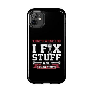 I Fix Stuff and I Know Things Phone Case | Mechanic & Handyman Gift