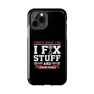 I Fix Stuff and I Know Things Phone Case | Mechanic & Handyman Gift