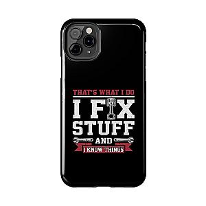 I Fix Stuff and I Know Things Phone Case | Mechanic & Handyman Gift