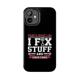 I Fix Stuff and I Know Things Phone Case | Mechanic & Handyman Gift