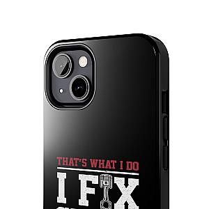 I Fix Stuff and I Know Things Phone Case | Mechanic & Handyman Gift