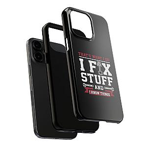 I Fix Stuff and I Know Things Phone Case | Mechanic & Handyman Gift