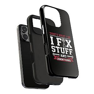 I Fix Stuff and I Know Things Phone Case | Mechanic & Handyman Gift