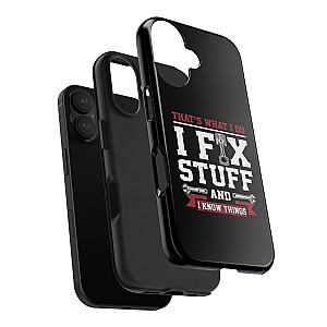 I Fix Stuff and I Know Things Phone Case | Mechanic & Handyman Gift
