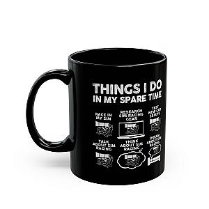 Things I Do In My Spare Time SIM Racing Mug | Sim Racer Gift