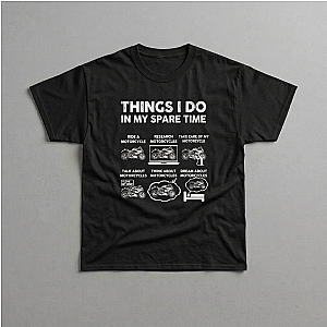 Things I Do In My Spare Time Motorcycle T-Shirt | Biker Gift Tee