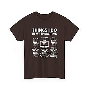 Things I Do In My Spare Time SIM Racing T-Shirt | Sim Racer Gift