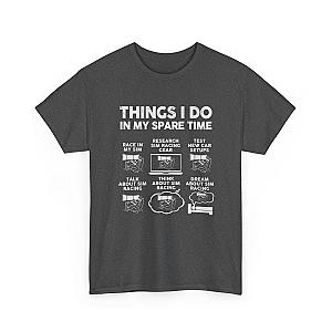 Things I Do In My Spare Time SIM Racing T-Shirt | Sim Racer Gift