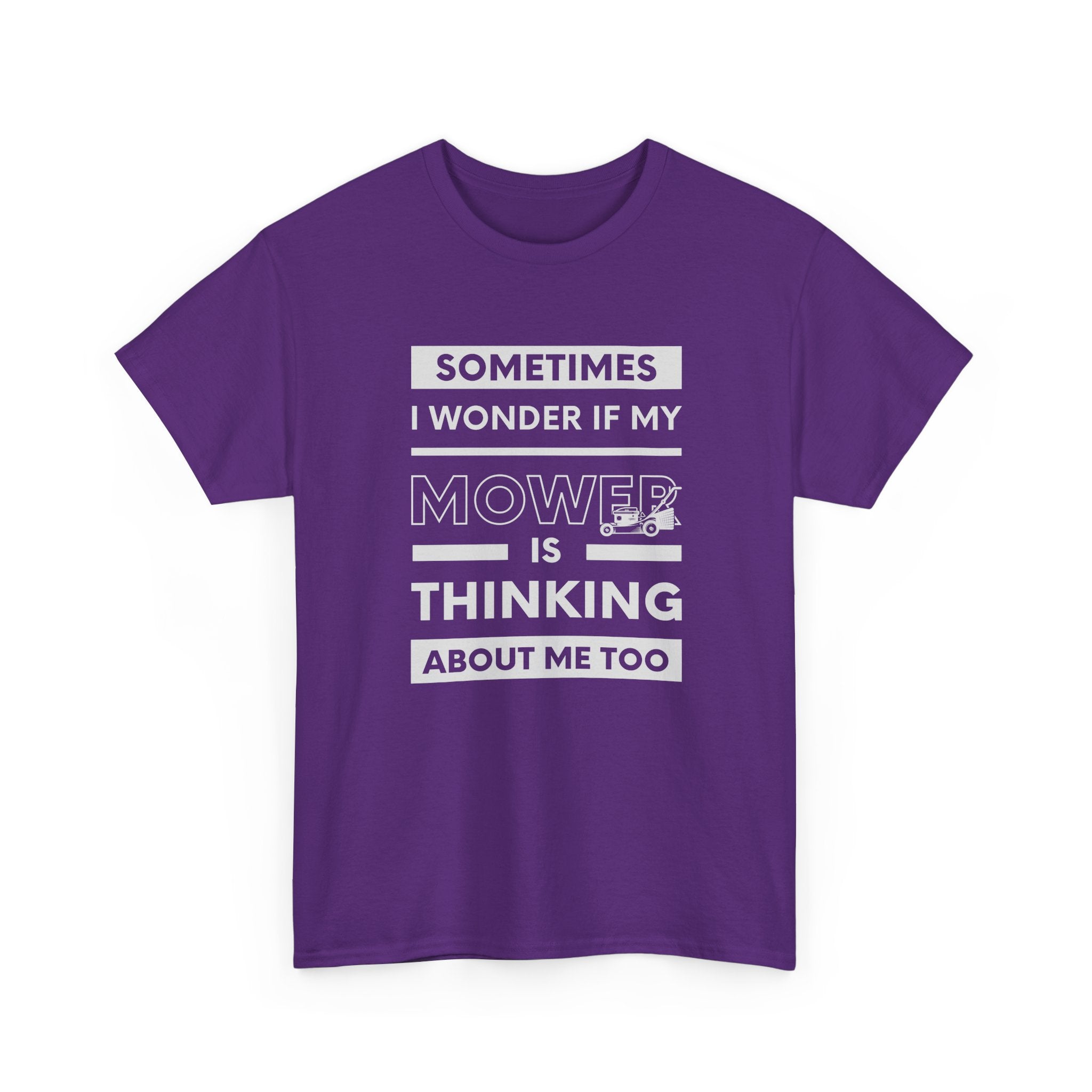 Sometimes I Wonder If My Mower Is Thinking About Me Too | Funny Lawn Tee
