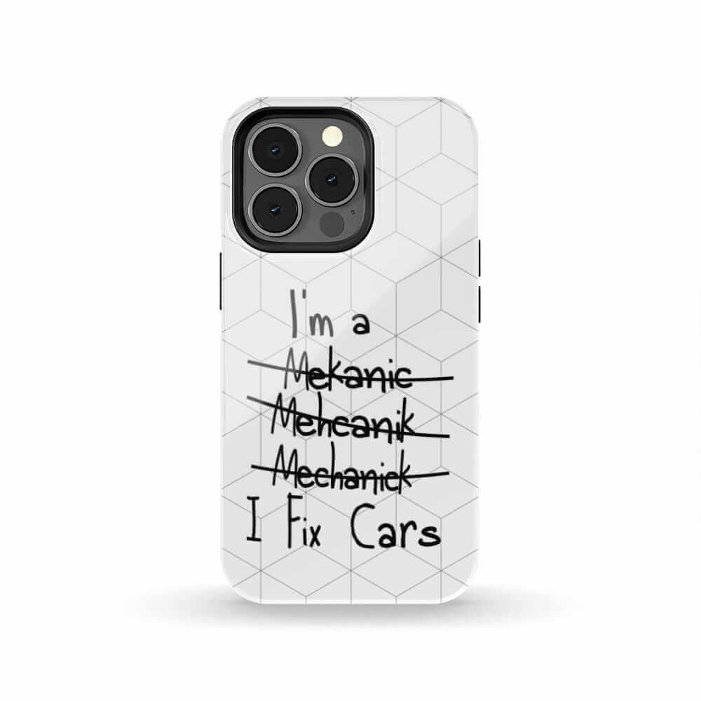 Mechanic I Fix Cars Funny Tough Phone Case | Car Guy Gift