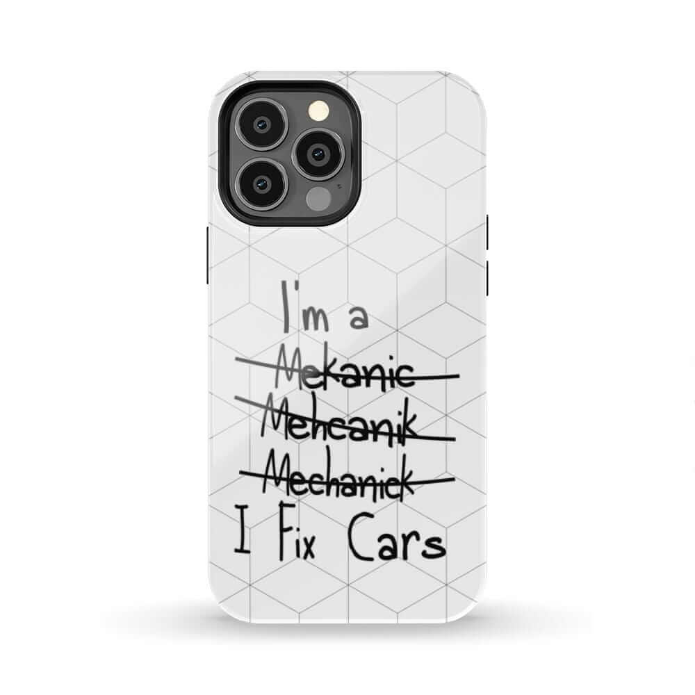 Mechanic I Fix Cars Funny Tough Phone Case | Car Guy Gift