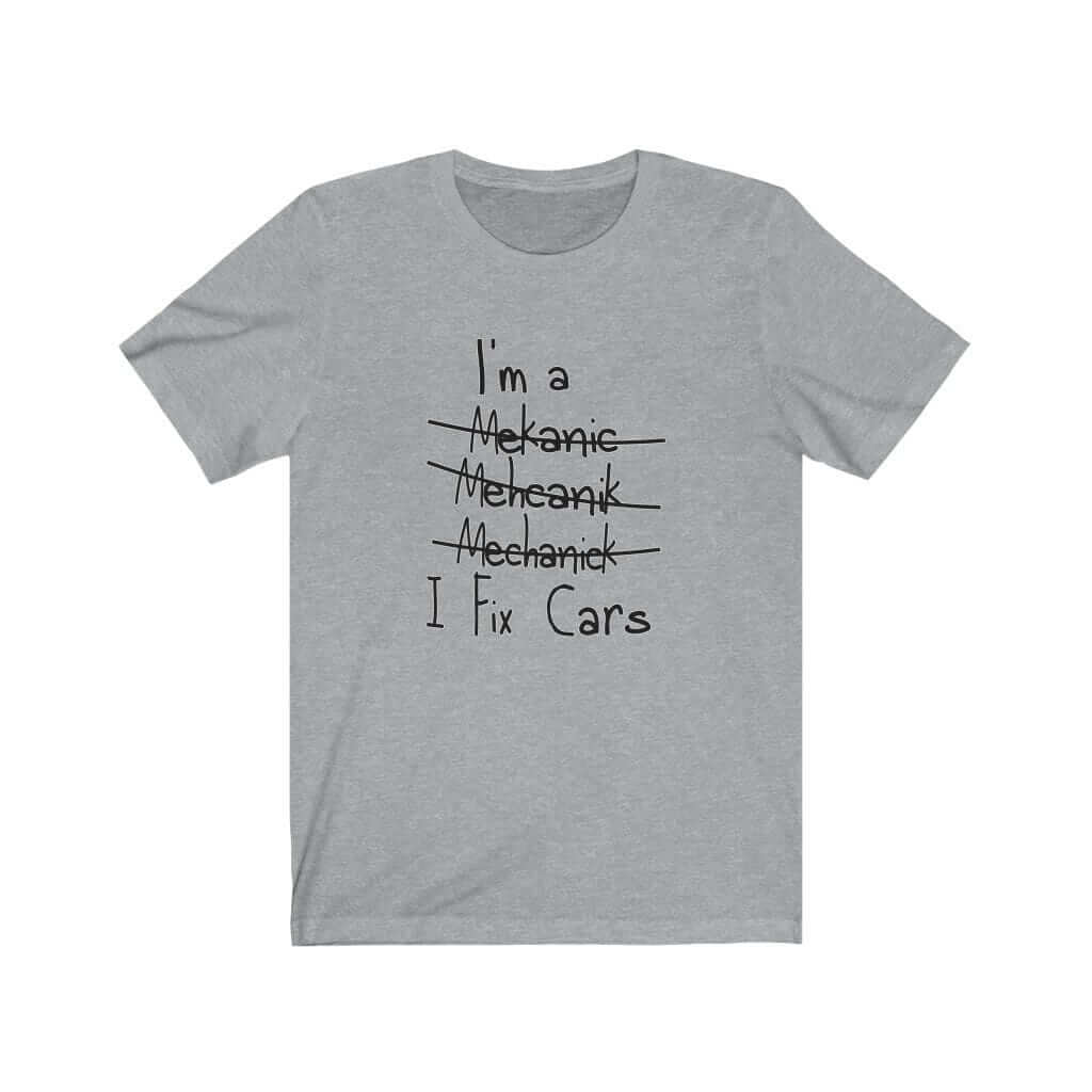 Mechanic I Fix Cars T-Shirt