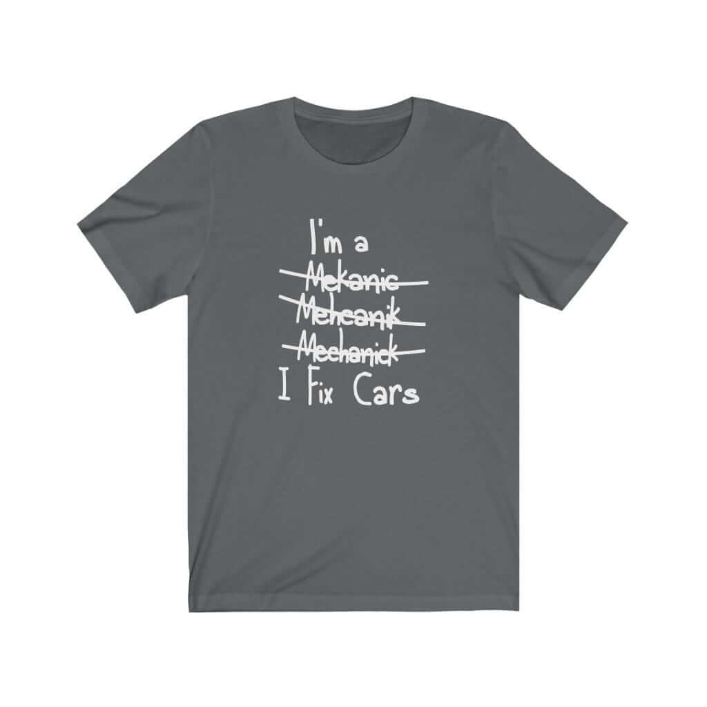 Mechanic I Fix Cars T-Shirt