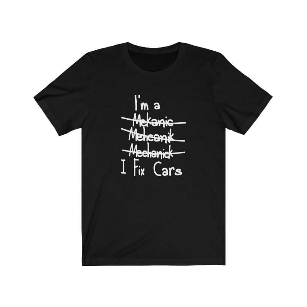 Mechanic I Fix Cars T-Shirt