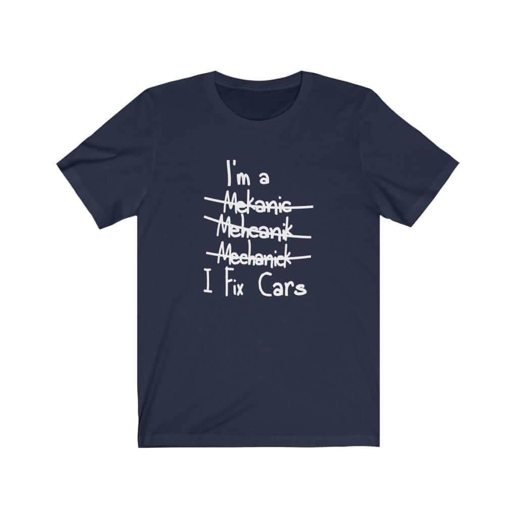 Mechanic I Fix Cars T-Shirt