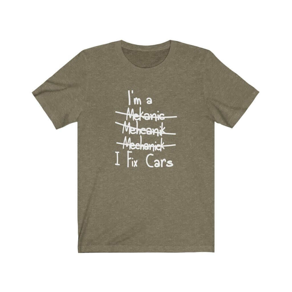 Mechanic I Fix Cars T-Shirt