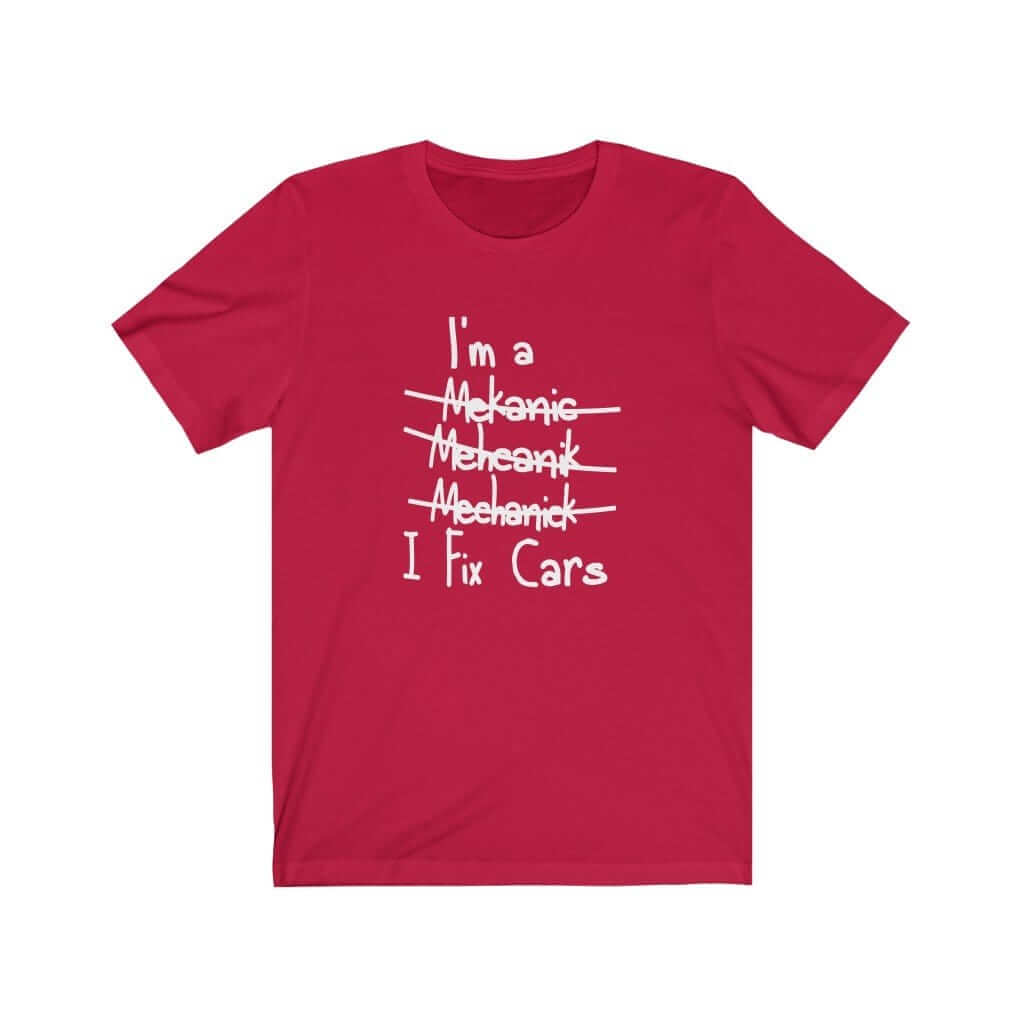 Mechanic I Fix Cars T-Shirt