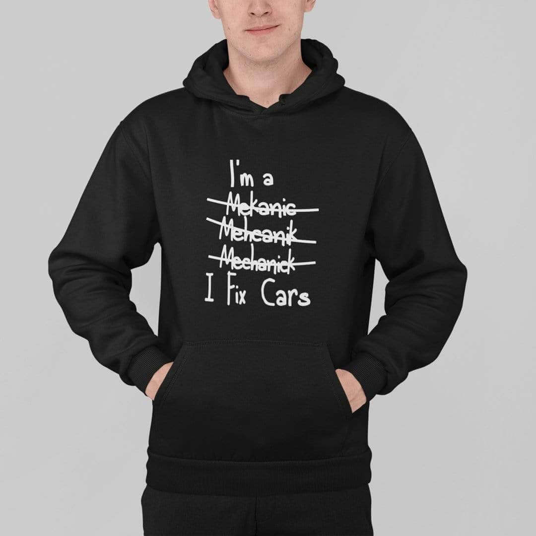 Mechanic I Fix Cars Funny Car Hoodie