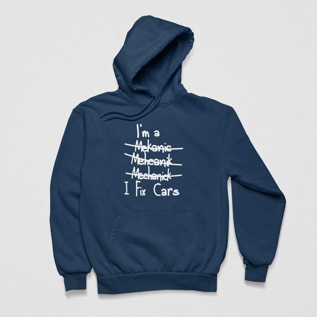 Mechanic I Fix Cars Funny Car Hoodie