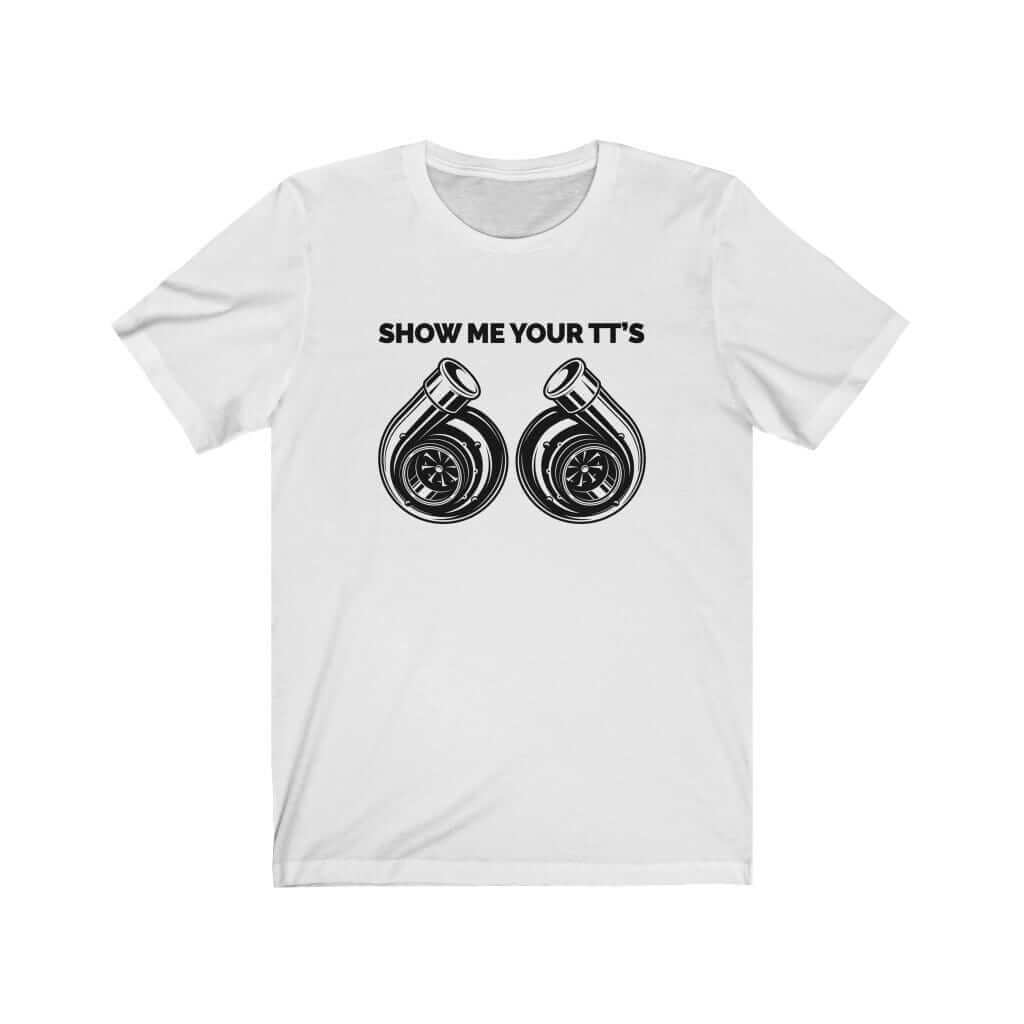 Show Me Your TT's Car T-Shirt
