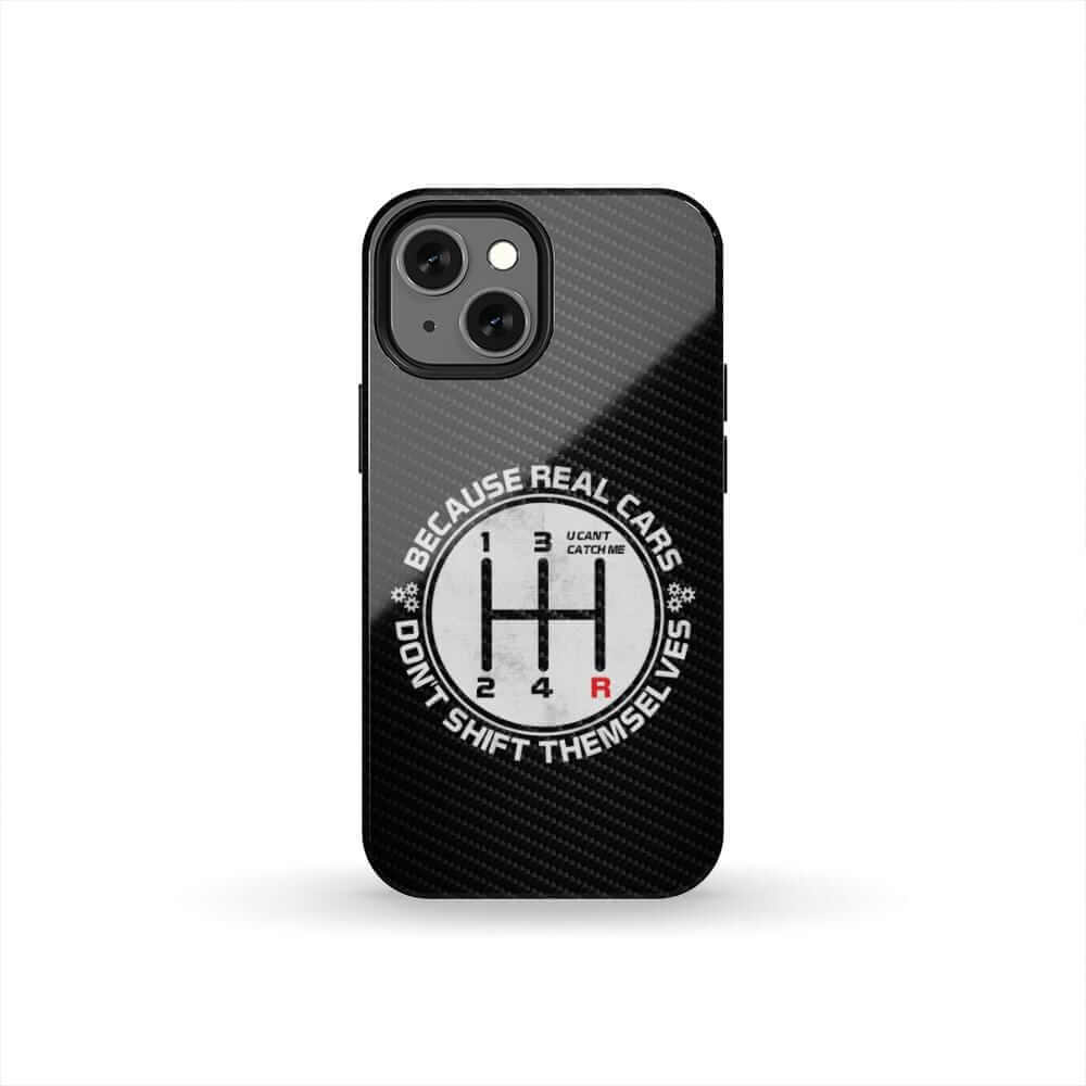 Real Cars Don't Shift Themselves Tough Phone Case | Manual Car Guy Gift