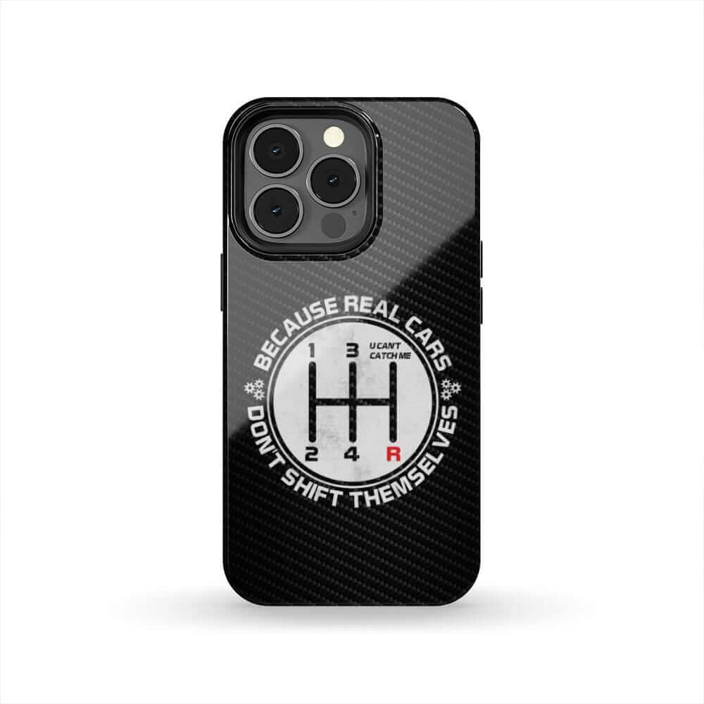Real Cars Don't Shift Themselves Tough Phone Case | Manual Car Guy Gift