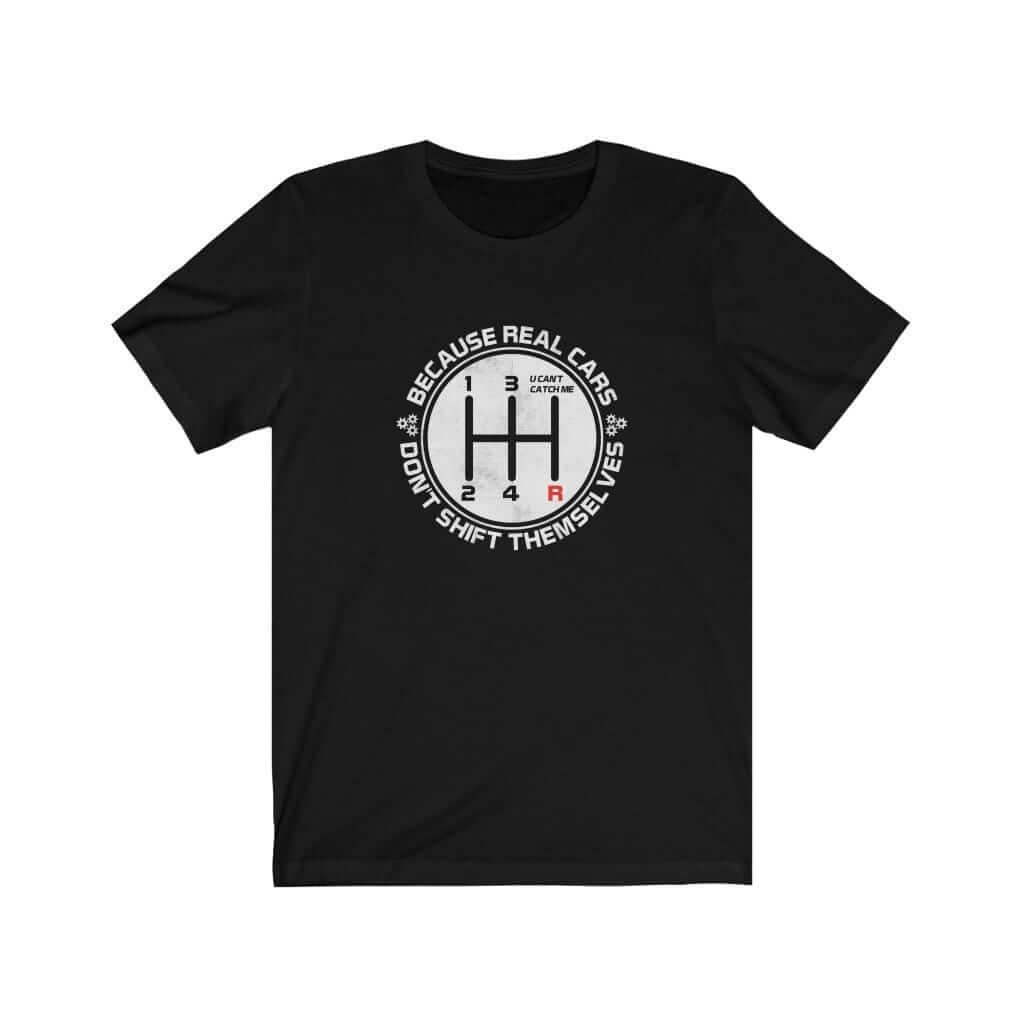 Real Cars Don't Shift Themselves T-Shirt