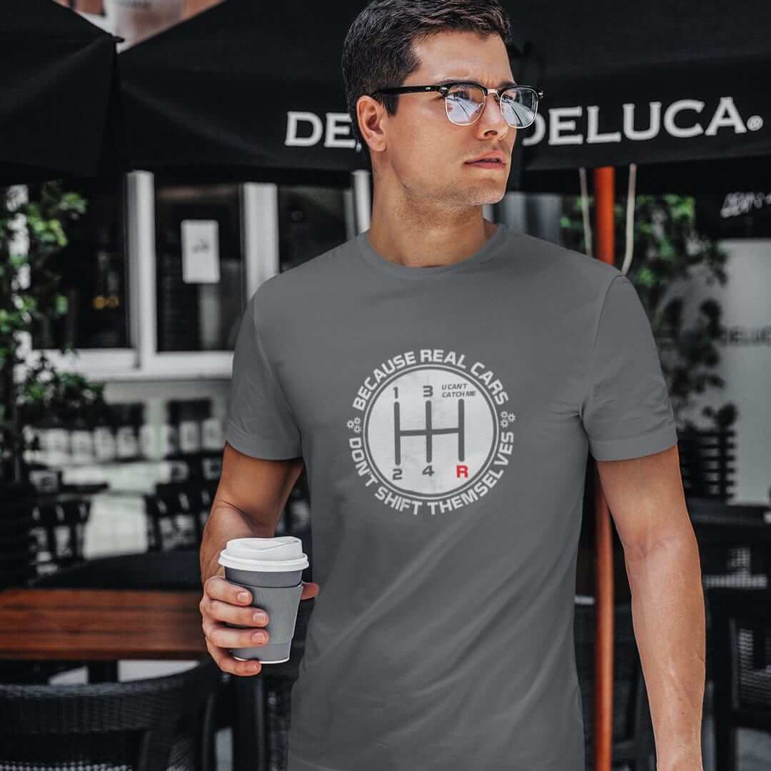 Real Cars Don't Shift Themselves T-Shirt